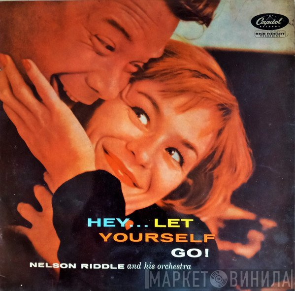 Nelson Riddle And His Orchestra  - Hey...Let Yourself Go!