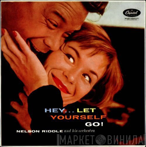 Nelson Riddle And His Orchestra  - Hey...Let Yourself Go!