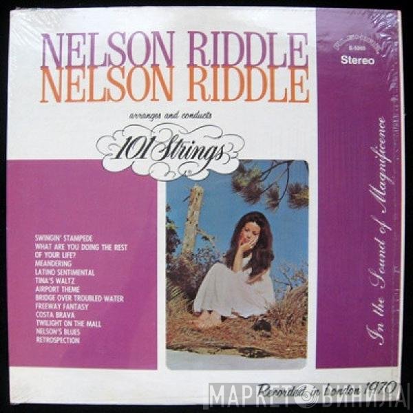 Nelson Riddle And The 101 Strings  - Nelson Riddle Arranges And  Conducts 101 Strings