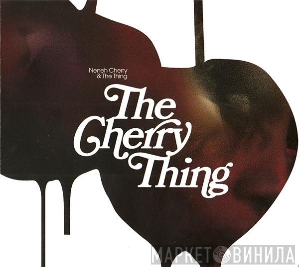 Neneh Cherry & The Thing   - The Cherry Thing