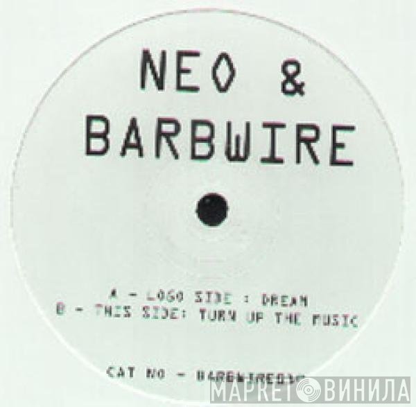 Neo & Barbwire - Dream / Turn Up The Music