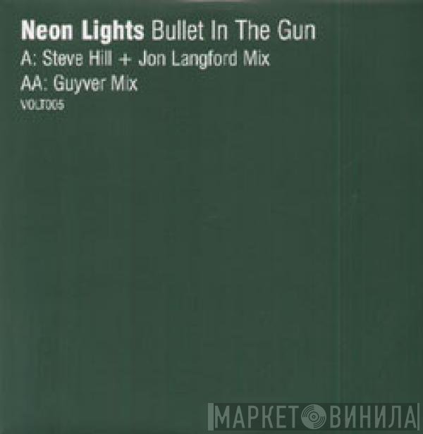 Neon Lights - Bullet In The Gun