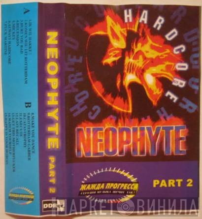 Neophyte  - Hardcore. Part 2