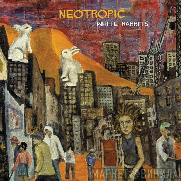 Neotropic  - White Rabbits