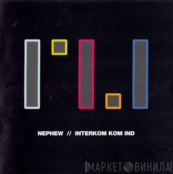 Nephew  - Interkom Kom Ind