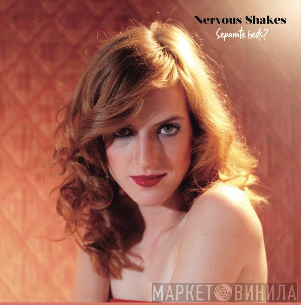 Nervous Shakes - Separate Beds? I Don´t Think So...