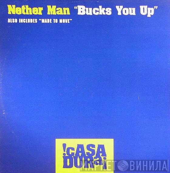 Nether Man - Bucks You Up
