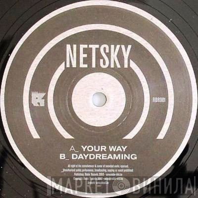 Netsky - Your Way / Daydreaming