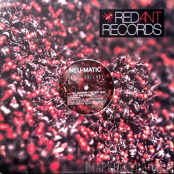 Neu-Matic - All Aboard The Dirt Bus / Eat The Street