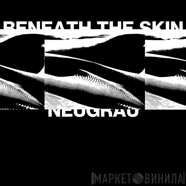 Neugrau - Beneath the skin