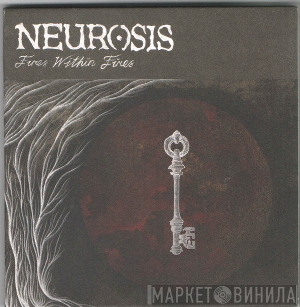 Neurosis - Fires Within Fires
