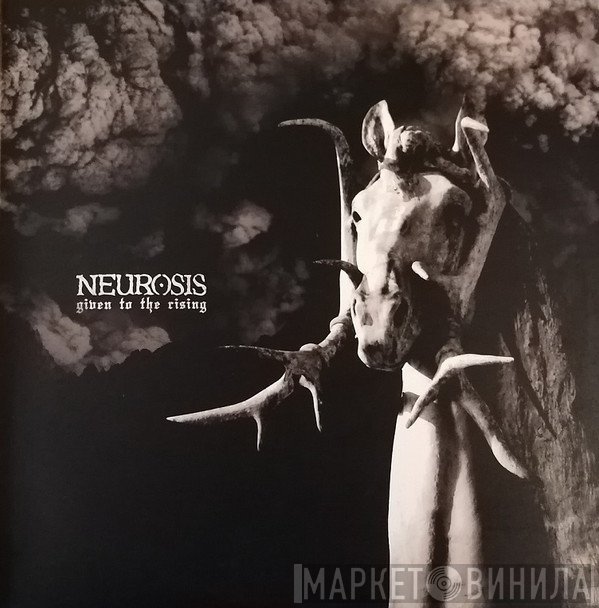 Neurosis - Given To The Rising