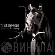 Neurosis  - Given To The Rising