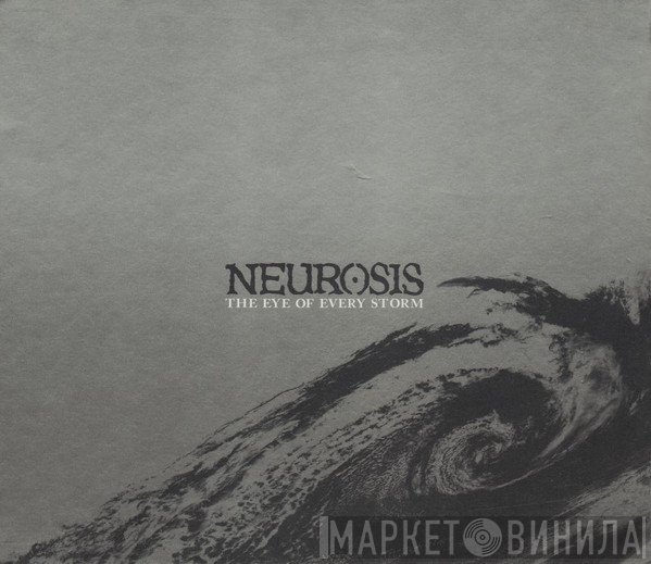 Neurosis - The Eye Of Every Storm