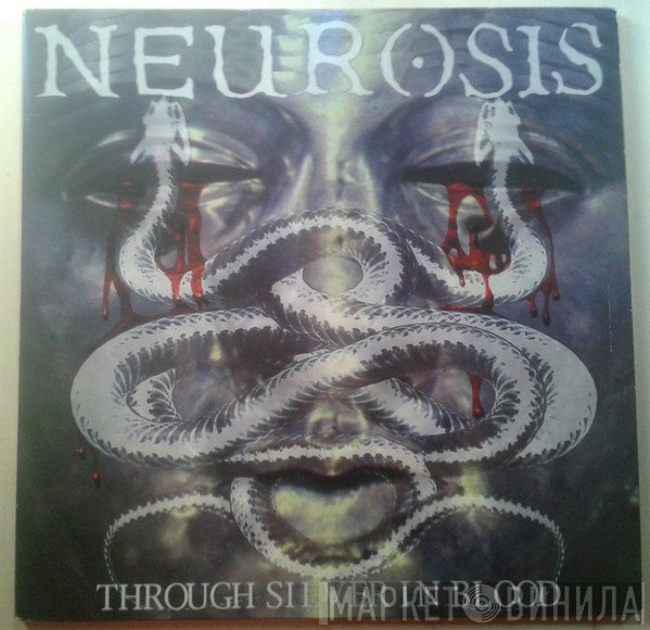 Neurosis  - Through Silver In Blood
