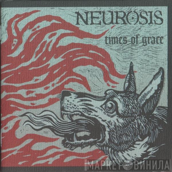 Neurosis  - Times Of Grace