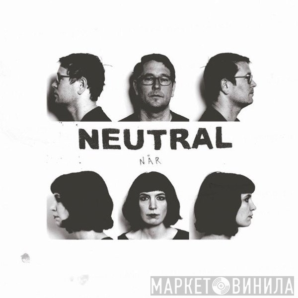 Neutral  - När