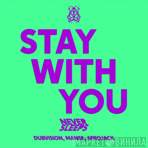 Never Sleeps, DubVision, Manse & Afrojack  - Stay With You