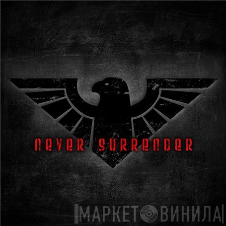 Never Surrender - Never Surrender