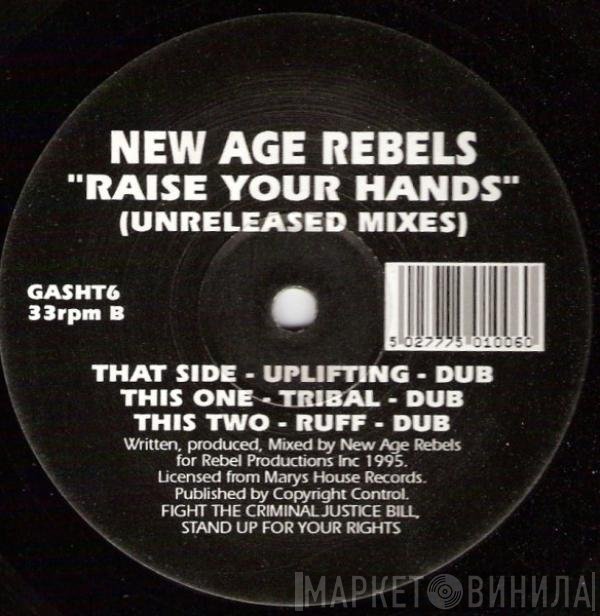 New Age Rebels - Raise Your Hands (Unreleased Mixes)
