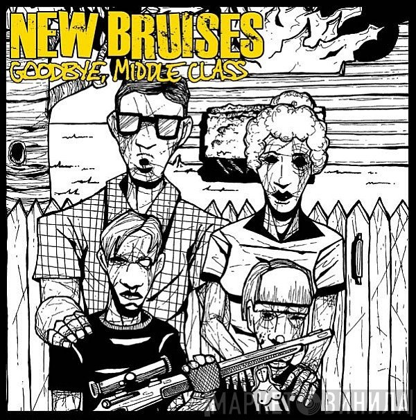New Bruises  - Goodbye Middle Class