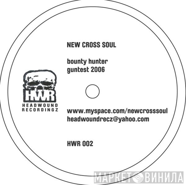 New Cross Soul - Bounty Hunter / Guntest 2006 / Voyage 2 Infinity / Owing You Money