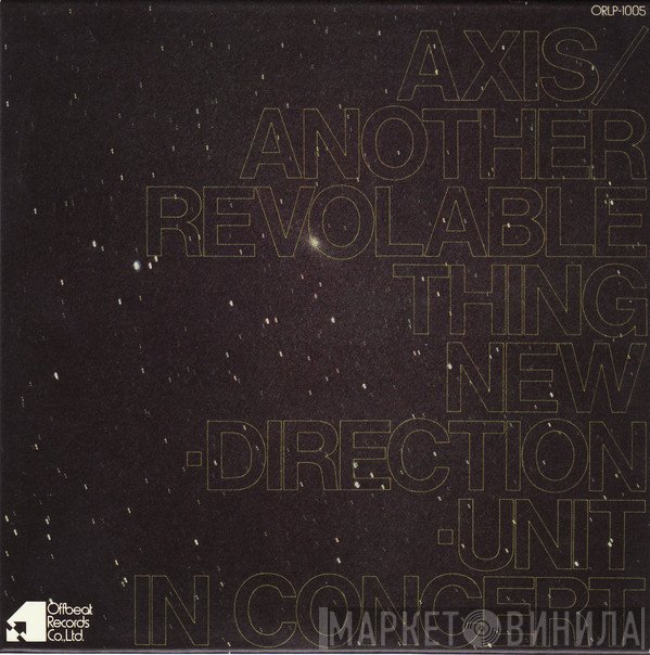 New Direction Unit  - Axis/Another Revolable Thing