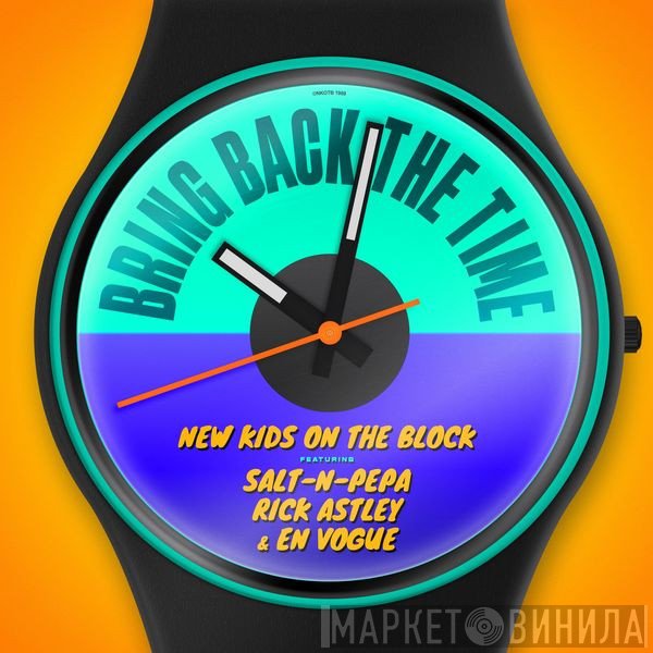 New Kids On The Block Featuring Salt 'N' Pepa, Rick Astley & En Vogue  - Bring Back The Time