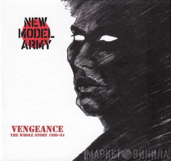 New Model Army - Vengeance (The Whole Story 1980-84)