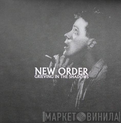 New Order  - Grieving In The Shadows