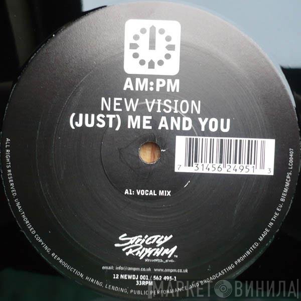 New Vision - (Just) Me And You