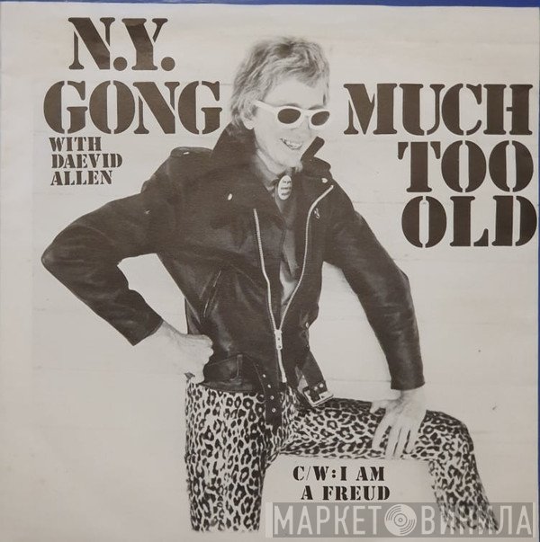 New York Gong  - Much Too Old