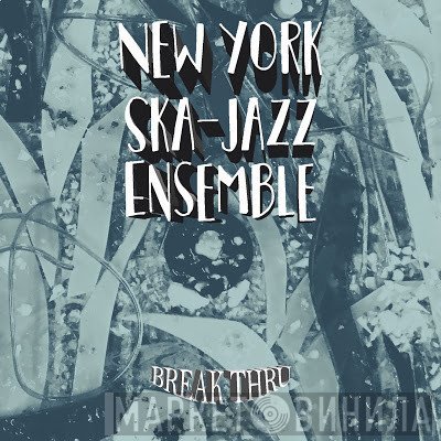 New York Ska-Jazz Ensemble - Break Thru