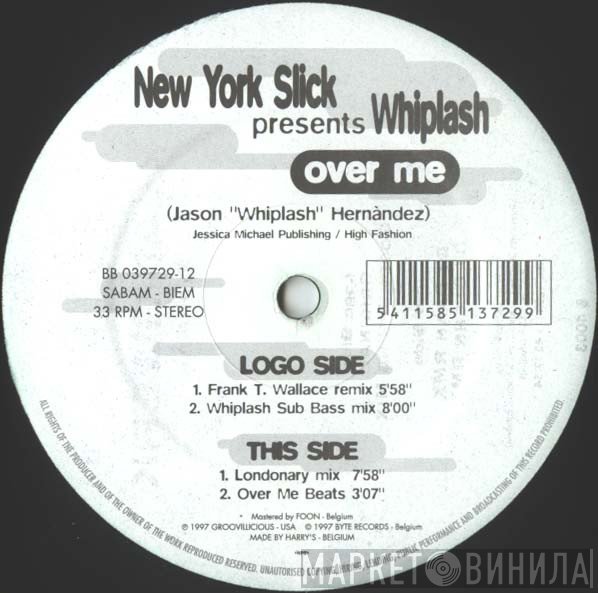 New York Slick, Whiplash - Over Me