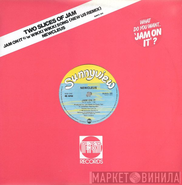 Newcleus - Two Slices Of Jam (Jam On It c/w Wikki Wikki Song (New US Remix))