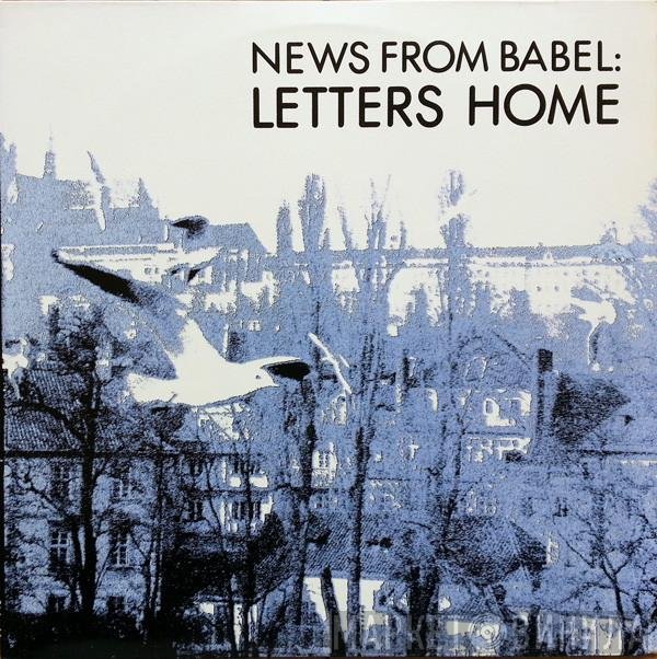 News From Babel  - Letters Home