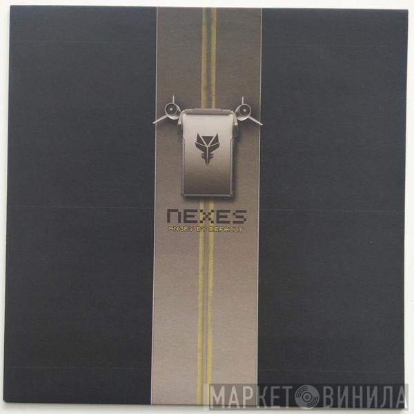 Nexes  - Angry By Default