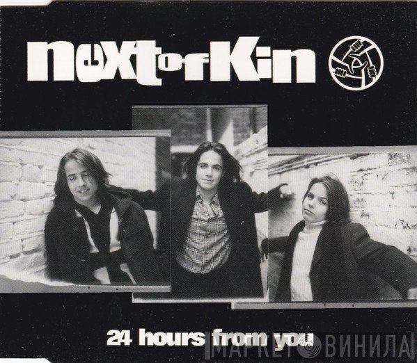 Next Of Kin - 24 Hours From You