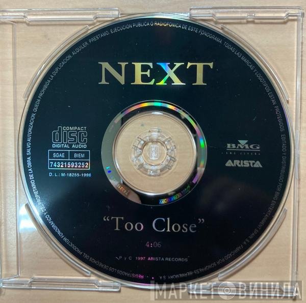 Next   - Too Close