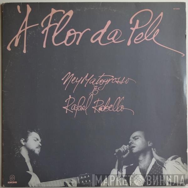 Ney Matogrosso & Raphael Rabello  - À Flor Da Pele