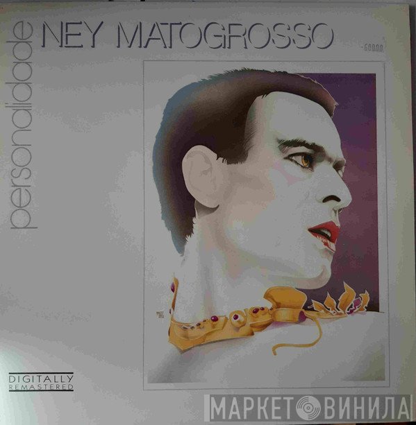 Ney Matogrosso  - Personalidade