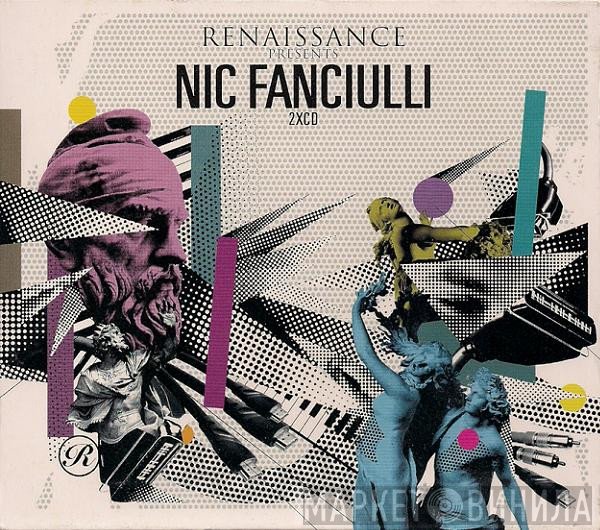 Nic Fanciulli  - Renaissance Presents Nic Fanciulli