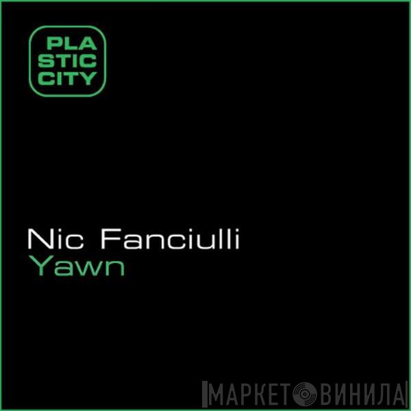 Nic Fanciulli  - Yawn