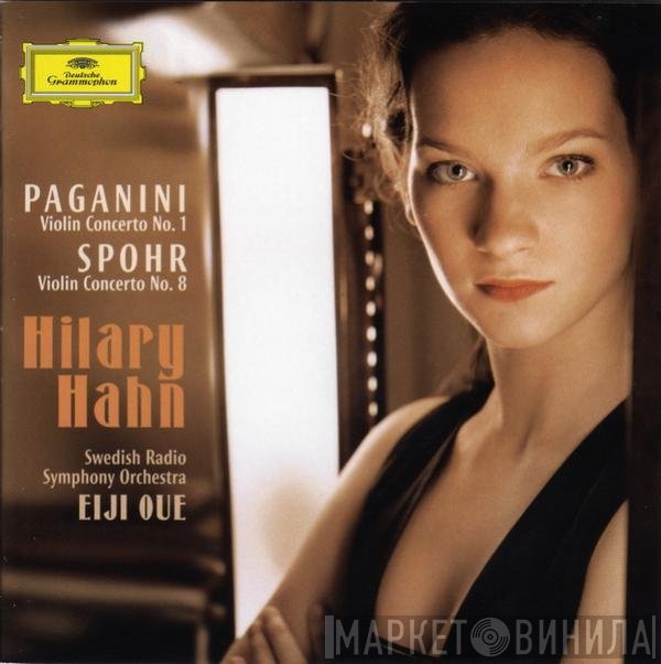 Niccolò Paganini, Louis Spohr – Hilary Hahn, Eiji Oue, Sveriges Radios Symfoniorkester  - Violin Concertos