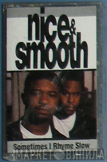 Nice & Smooth  - Sometimes I Rhyme Slow