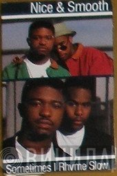 Nice & Smooth  - Sometimes I Rhyme Slow