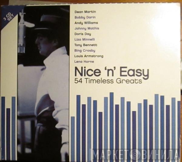  - Nice 'n' Easy - 54 Timeless Greats
