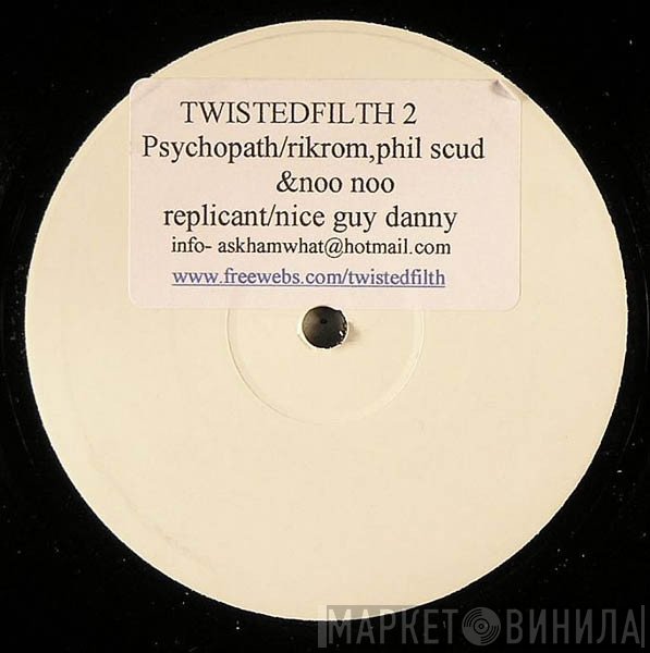 Nice Guy Danny, NooNoo, Rikrom, Phil Scud - Psychopath / Replicant