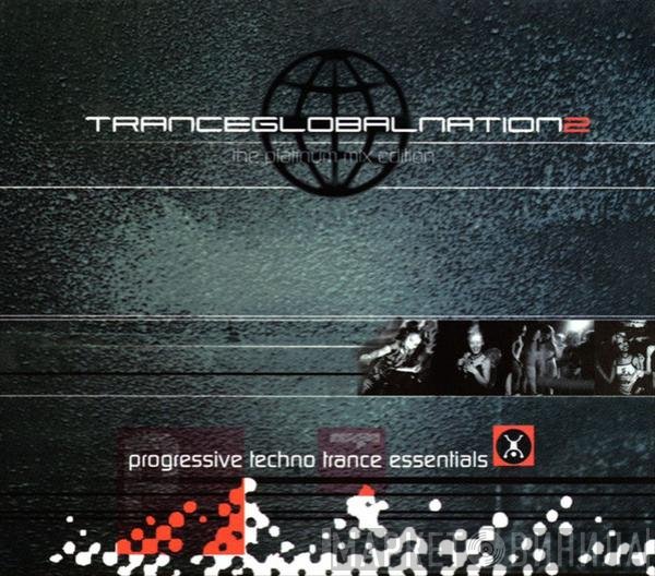 Nicholas Bennison - Tranceglobalnation 2 (The Platinum Mix Edition) (Progressive Techno Trance Essentials)