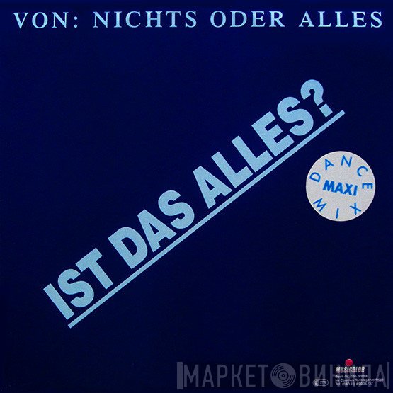Nichts Oder Alles - Ist Das Alles?